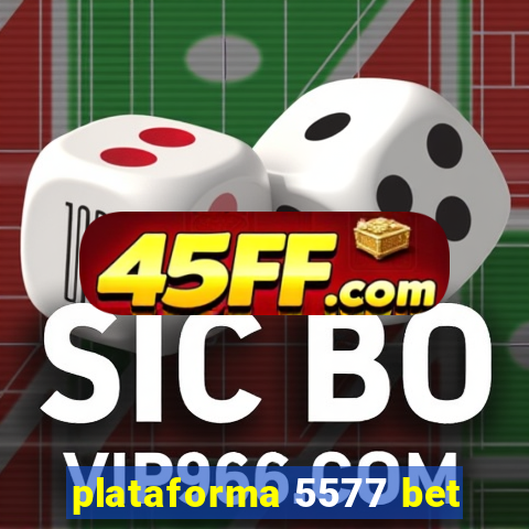 plataforma 5577 bet